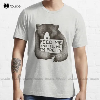 Нова Тениска Feed Me And Tell Me I ' M Pretty Bear, Бяла Рокля, Риза За Жени, памучен Тениска Xs-5Xl, Модни забавна Тениска Унисекс